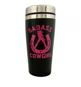 922: 16 oz Black Coated Stainless Steel tumbler w/ Pink Bad Ass Cowgirl Tumbler Showman Saddles and Tack