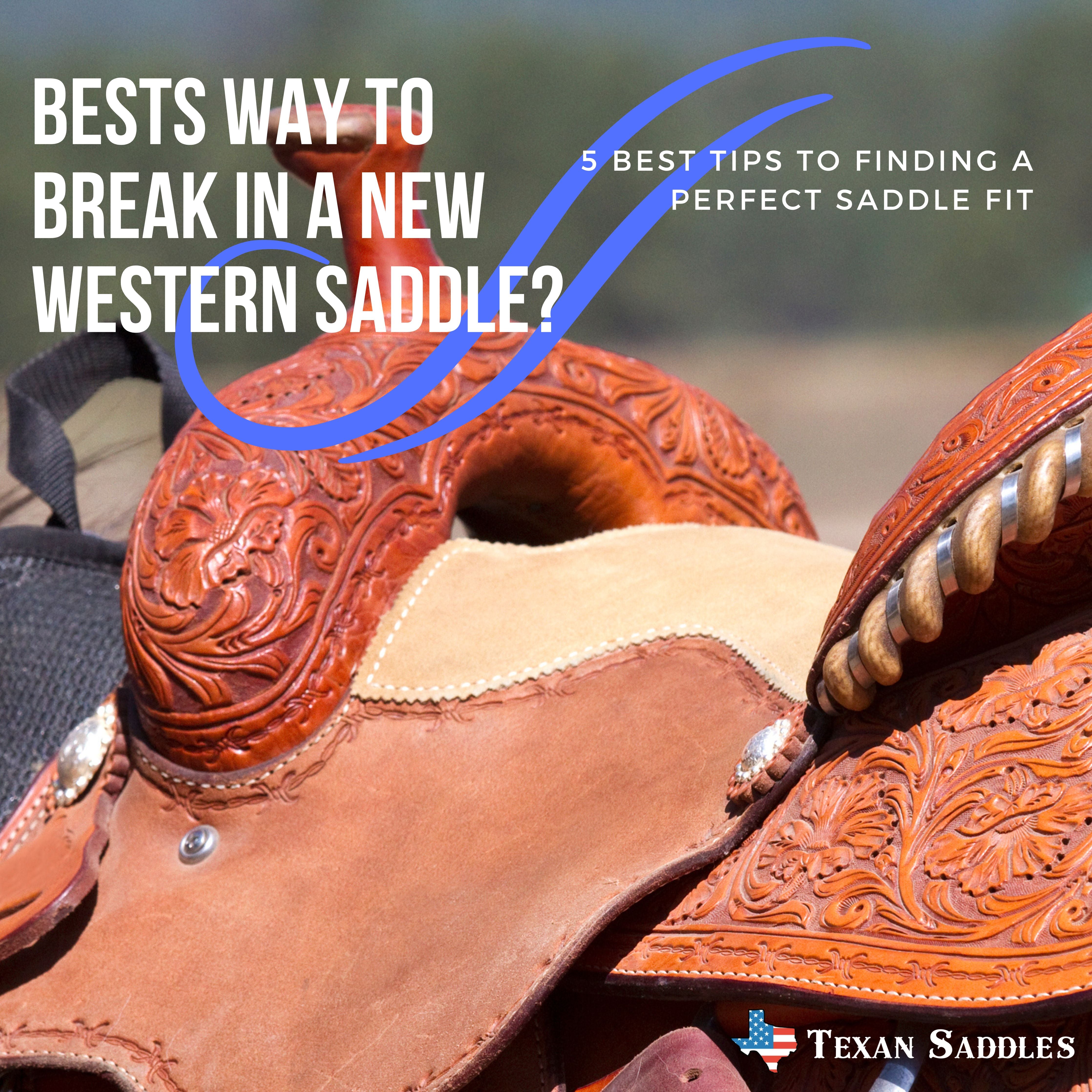 What is the best way to break in a new western saddle?