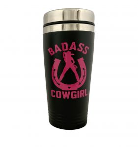 922: 16 oz Black Coated Stainless Steel tumbler w/ Pink Bad Ass Cowgirl Tumbler Showman Saddles and Tack   